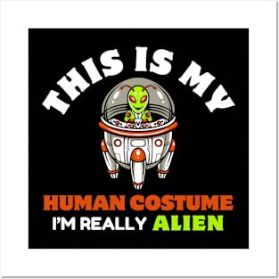 This is My Human Costume, Alien Costume Posters and Art